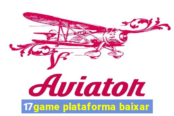 17game plataforma baixar